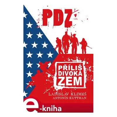 Příliš divoká zem - Ladislav Klimeš, Antonín Kuttman