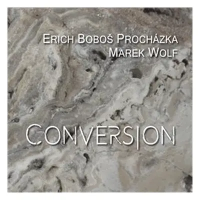 PROCHAZKA, ERICH BOBOS/MAREK WOLF - CONVERSION CD