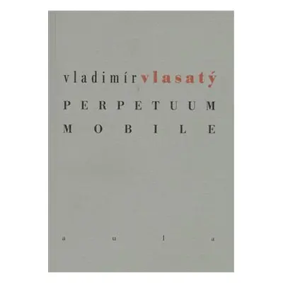 Perpetuum mobile - Vladimír Vlasatý