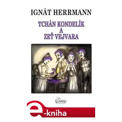 Tchán Kondelík a zeť Vejvara - Ignát Herrmann