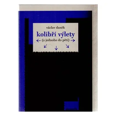 Kolibří výlety - Václav Daněk