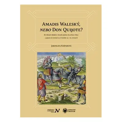 Amadis Waleský, nebo Don Quijote? - Jaroslava Kašparová