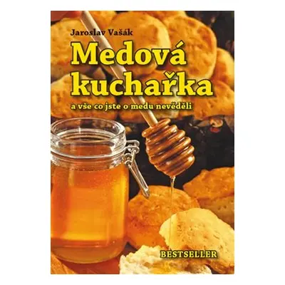 Medová kuchařka - Jaroslav Vašák