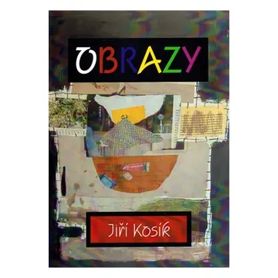 Obrazy - Jiří Kosík