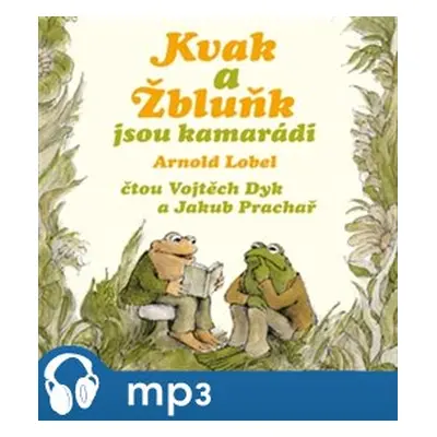 Kvak a Žbluňk jsou kamarádi, mp3 - Arnold Lobel