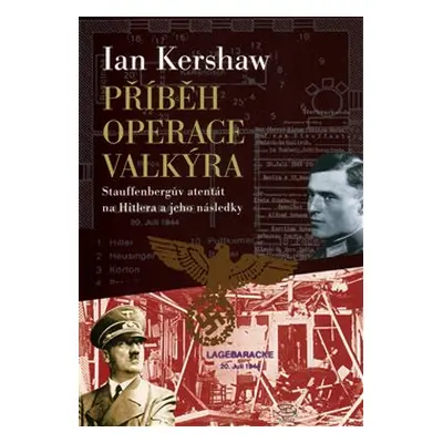 Příběh Operace Valkýra - Ian Kershaw