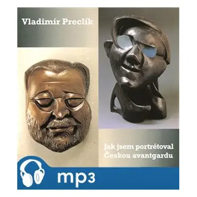 Jak jsem portrétoval českou avantgardu, mp3 - Vladimír Preclík