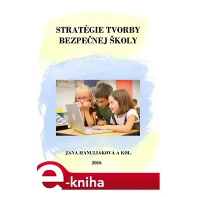 Stratégie tvorby bezpečnej školy - Jana Hanuliáková