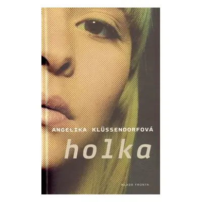 Holka - Angelika Klüssendorfová