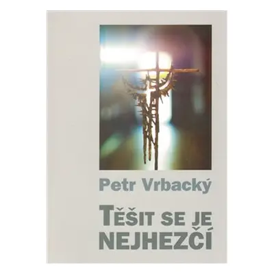 Těšit se je nejhezčí - Petr Vrbacký