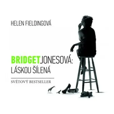 Bridget Jonesová: Láskou šílená - Helen Fieldingová