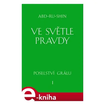 Ve světle Pravdy - 1. svazek - Abd-ru-shin