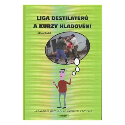 Liga destilatérů a kurzy hladovění - Milan Badal