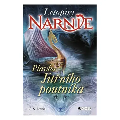 Letopisy Narnie – Plavba Jitřního poutníka - Clive Staples Lewis