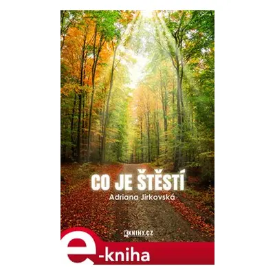 Co je štěstí - Asriana Jirkovská