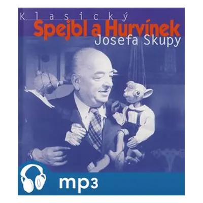 Klasický Spejbl a Hurvínek Josefa Skupy 1. - Josef Skupa, Josef Barchánek, Ladislav Khás, Frank 