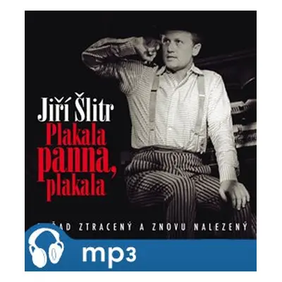 Plakala panna, plakala - Jiří Šlitr