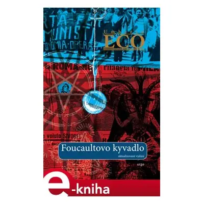 Foucaultovo kyvadlo - Umberto Eco