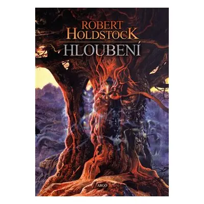 Hloubení - Robert Holdstock