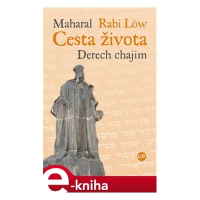 Cesta života – Derech chajim - (Rabi Löw) Maharal