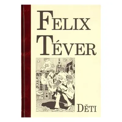 Děti - Felix Téver