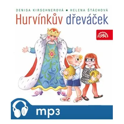 Hurvínkův dřeváček - Helena Štáchová, Denisa Kirschnerová