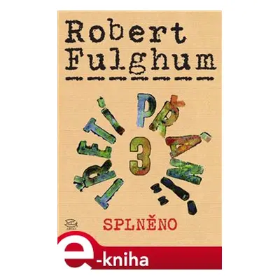 Třetí přání 3 (Splněno) - Robert Fulghum