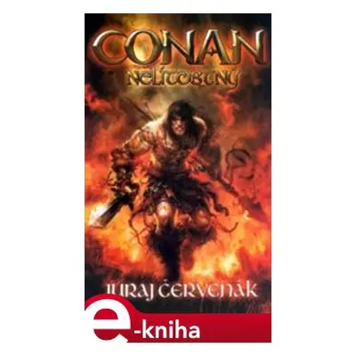 Conan nelítostný - Juraj Červenák