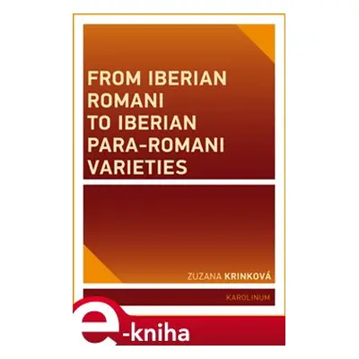 From Iberian Romani to Iberian Para-Romani Varieties - Zuzana Krinková