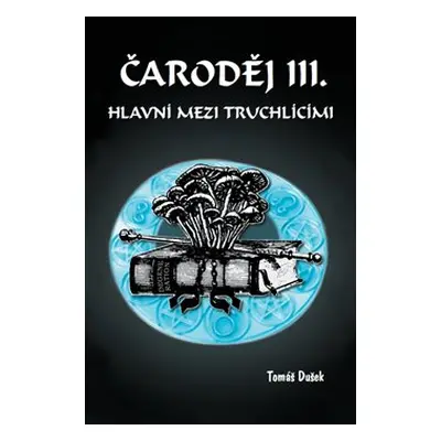 Čaroděj III. - Hlavní mezi truchlícími - Tomáš Dušek