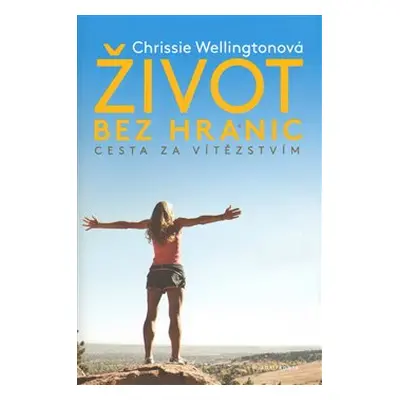 Život bez hranic - Chrissie Wellingtonová