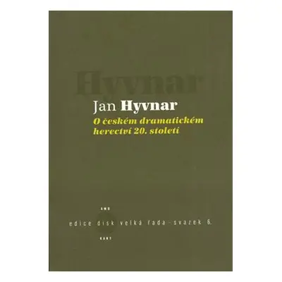 O českém dramatickém herectví 20. století - Jan Hyvnar