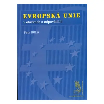 Evropská unie - v otázkách a odpovědích - Petr Gola