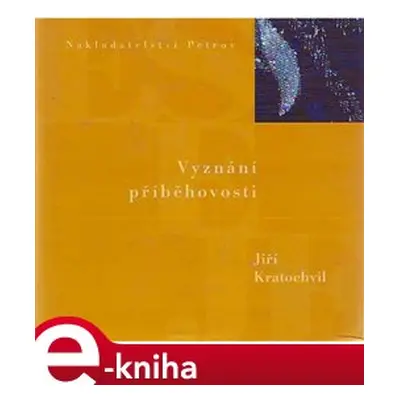 Vyznání příběhovosti - Jiří Kratochvil