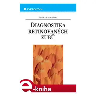 Diagnostika retinovaných zubů - Pavlína Černochová