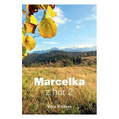 Marcelka z hor 2 - Věra Keilová