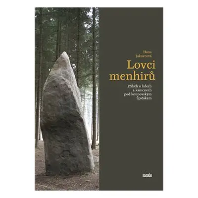 Lovci menhirů - Hana Jakovcová