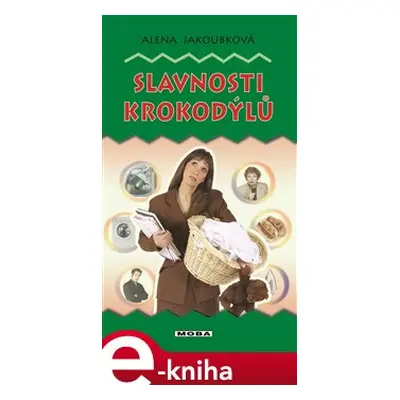 Slavnosti krokodýlů - Alena Jakoubková