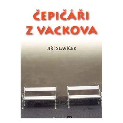 Čepičáři z Vackova - Jiří Slavíček