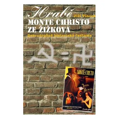 Hrabě Monte Christo ze Žižkova - Jiří Vincenc