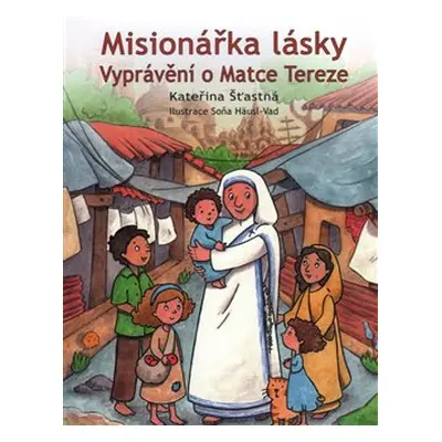 Misionářka lásky - Kateřina Šťastná