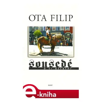 Sousedé a ti ostatní - Ota Filip