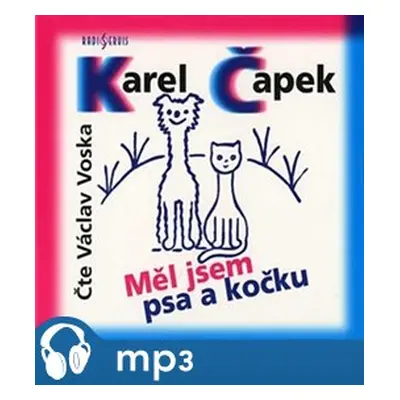 Měl jsem psa a kočku, mp3 - Karel Čapek