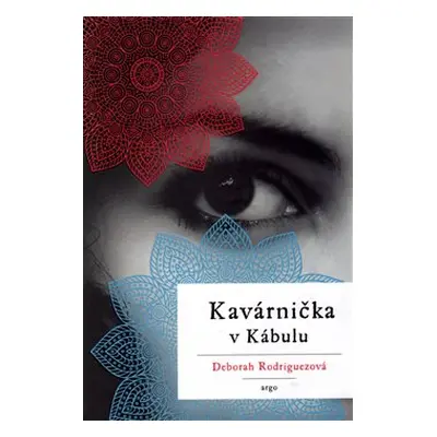 Kavárnička v Kábulu - Deborah Rodriguezová