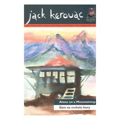 Sám na vrcholu hory/ Alone on a Mountaintop - Jack Kerouac