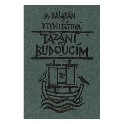 Tázání po budoucím - Milan Balabán, Veronika Tydlitátová