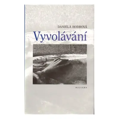 Vyvolávání - Daniela Hodrová