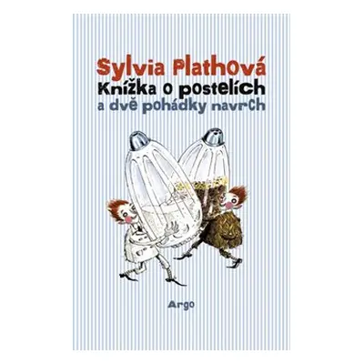 Knížka o postelích a dvě pohádky navrch - Sylvia Plathová