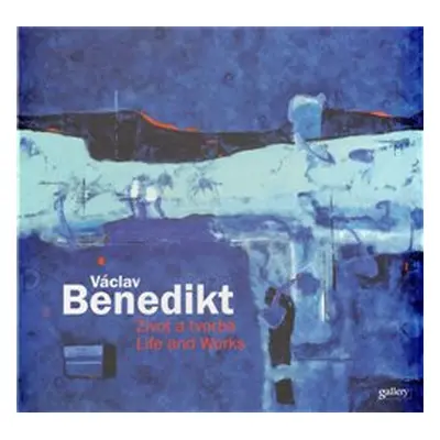 Václav Benedikt - Život a tvorba / Life and Works - Ivo Janoušek