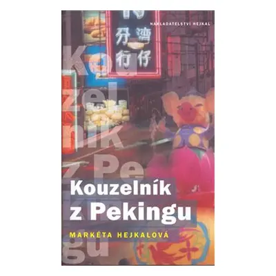 Kouzelník z Pekingu - Markéta Hejkalová